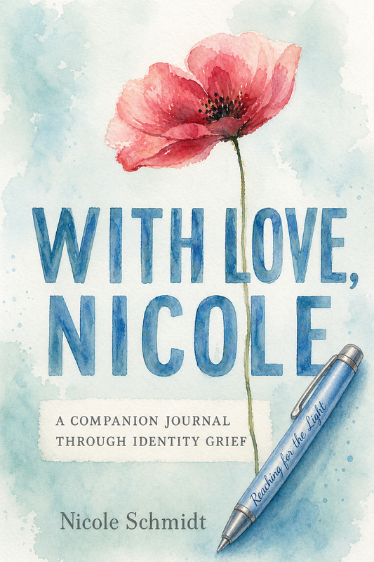 With Love, Nicole: A Letter Companion Journal Through Identity Grief